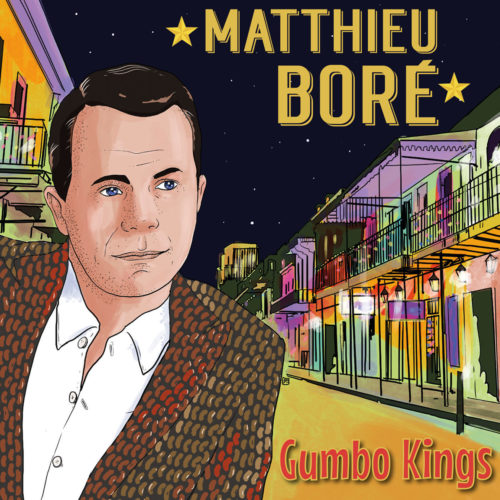 MATTHIEU BORÉ, BONSAI MUSIC, GUMBO KINGS, NEW ORLEANS