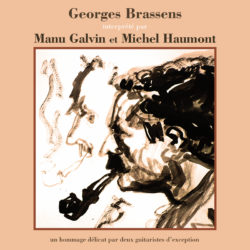 Georges Brassens par Manu Galvin et Michel Haumont