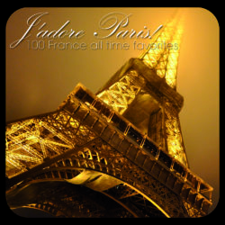 J’adore Paris! – 100 chansons inoubliables