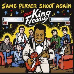 Same Player Shoot Again – Our King Freddie (Vinyle)